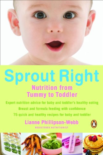 Sprout Right Nutrition from Tummy to Toddler  2010 9780143173502 Front Cover