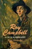 Roy Campbell A Critical Biography  1982 9780192117502 Front Cover