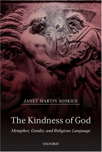 Kindness of God Metaphor, Gender, and Religious Language  2008 9780198269502 Front Cover
