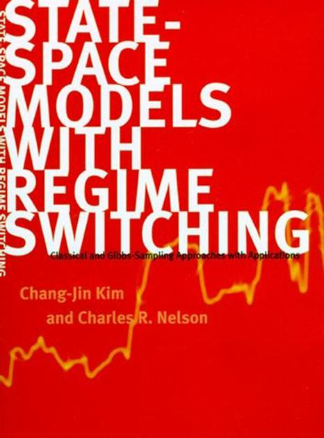 State-Space Models with Regime Switching Classical and Gibbs-Sampling Approaches with Applications  1999 9780262535502 Front Cover