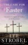 Case for Easter A Journalist Investigates the Evidence for the Resurrection  2004 9780310339502 Front Cover