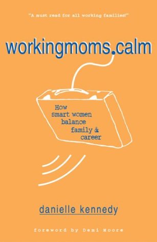 Working Moms - Calm How Smart Women Balance Family and Career 2nd 2003 (Revised) 9780324187502 Front Cover