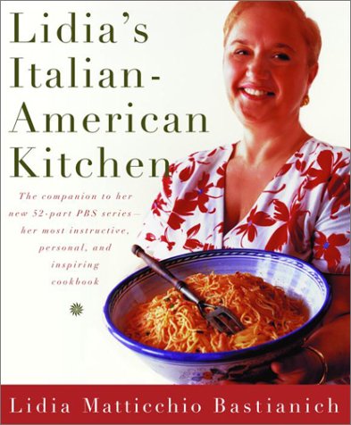 Lidia's Italian-American Kitchen A Cookbook  2001 9780375411502 Front Cover
