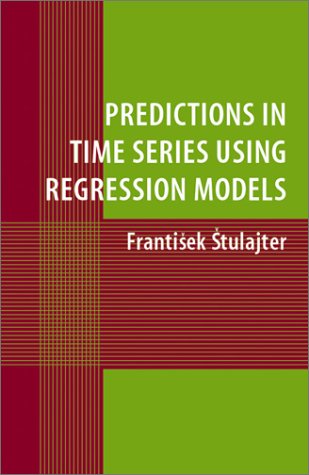 Predictions in Time Series Using Regression Models   2002 9780387953502 Front Cover