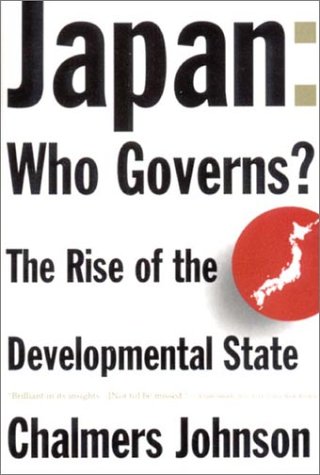 Japan: Who Governs? The Rise of the Developmental State  1995 9780393314502 Front Cover