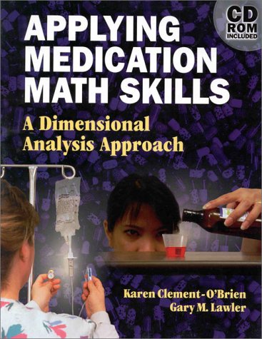 Applying Medication Math Skills: a Dimensional Analysis Approach   1999 9780766800502 Front Cover