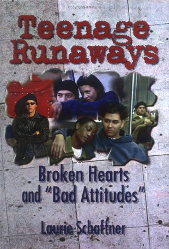 Teenage Runaways Broken Hearts and Bad Attitudes  1999 9780789005502 Front Cover