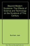 Beyond Modern Sculpture : Effects of Science and Technology on Sculpture of This Century N/A 9780807604502 Front Cover