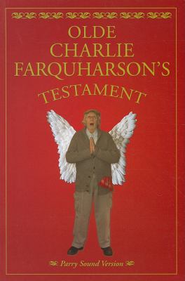 Olde Charlie Farquharson's Testament   2010 9780889954502 Front Cover