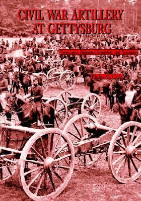 Civil War Artillery at Gettysburg 2nd 2002 (Revised) 9780977712502 Front Cover