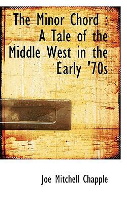 Minor Chord : A Tale of the Middle West in the Early '70s N/A 9781115337502 Front Cover