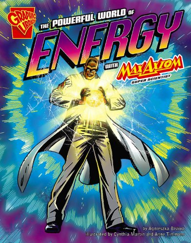 Powerful World of Energy with Max Axiom, Super Scientist   2009 9781429634502 Front Cover