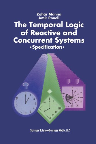 Temporal Logic of Reactive and Concurrent Systems Specification  1992 9781461269502 Front Cover