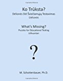 What's Missing? Puzzles for Educational Testing Lithuanian N/A 9781492157502 Front Cover