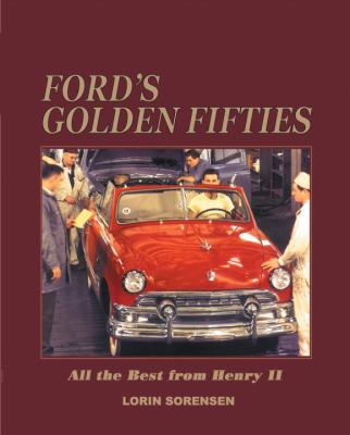 Ford's Golden Fifties All the Best from Henry II  2003 9781580085502 Front Cover