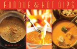 Fondue and Hot Dips  N/A 9781589798502 Front Cover