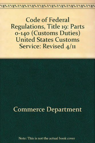Title 19 Customs Duties 0-140   2011 9781609463502 Front Cover