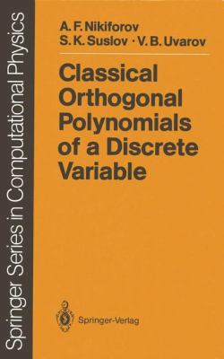 Classical Orthogonal Polynomials of a Discrete Variable   1991 9783642747502 Front Cover