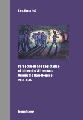 Persecution and Resistance of Jehovah's Witnesses During the Nazi-Regime 1933-1945   2003 9783861087502 Front Cover