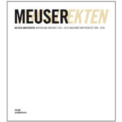 Meuser Architekten: Buildings and Projects 1995 - 2010   2011 9783869221502 Front Cover