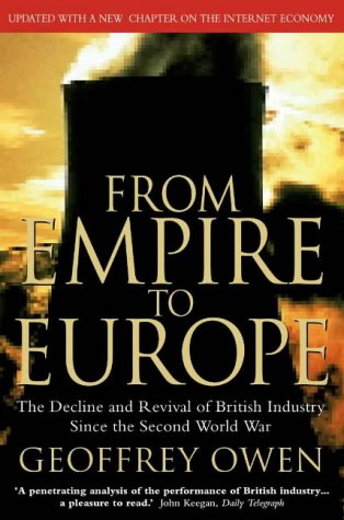 From Empire to Europe The Decline and Revival of British Industry since the Second World War  2000 9780006387503 Front Cover