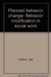 Planned Behavior Change Behavior Modification in Social Work  1975 9780029102503 Front Cover