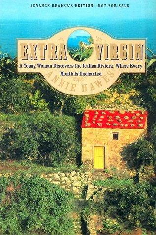 Extra Virgin A Young Woman Discovers the Italian Riviera, Where Every Month Is Enchanted  2001 9780060198503 Front Cover