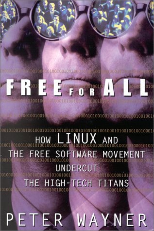 Free for All : How Linux and the Free Software Movement Undercut the High-Tech Titans 1st 2000 9780066620503 Front Cover