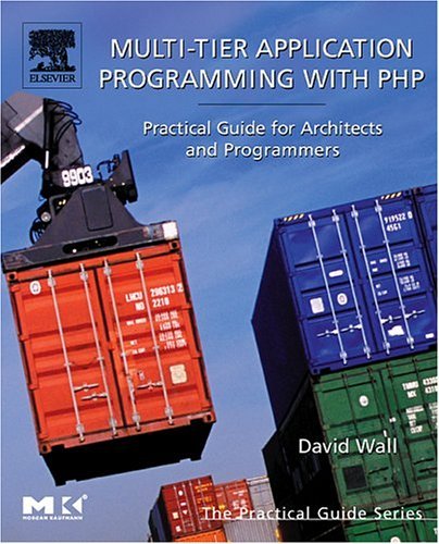 Multi-Tier Application Programming with PHP Practical Guide for Architects and Programmers  2004 9780127323503 Front Cover