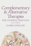 Complementary and Alternative Therapies for Nursing Practice  4th 2015 9780133346503 Front Cover