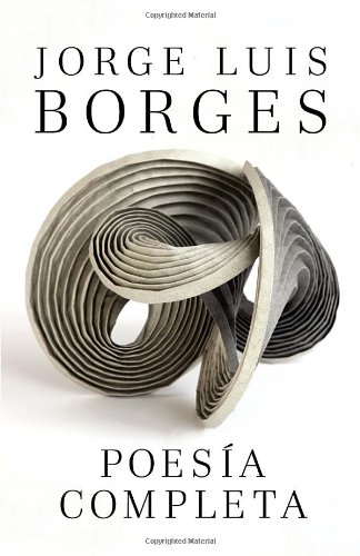 Poesï¿½a Completa / Complete Poetry Borges   2012 9780307743503 Front Cover