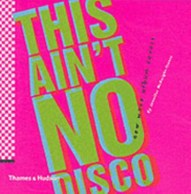 This Ain't No Disco N/A 9780500285503 Front Cover
