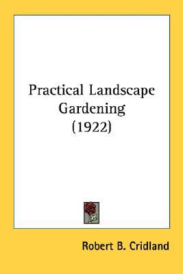 Practical Landscape Gardening  N/A 9780548665503 Front Cover