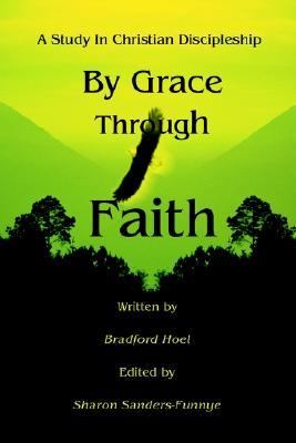 By Grace Through Faith A Study in Christian Discipleship  2002 9780595223503 Front Cover