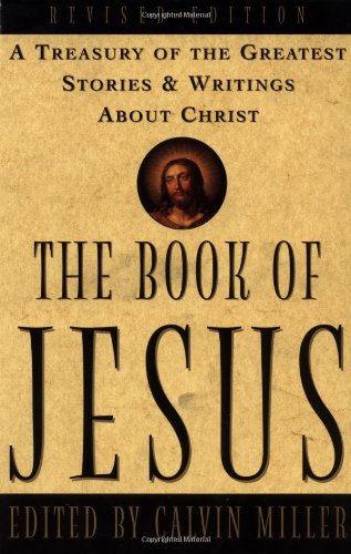 Book of Jesus A Treasury of the Greatest Stories and Writings about Christ  1998 9780684831503 Front Cover