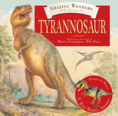 Amazing Wonders Collection: Tyrannosaur  N/A 9780763635503 Front Cover