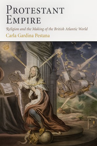 Protestant Empire Religion and the Making of the British Atlantic World  2009 9780812221503 Front Cover