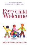 Every Child Welcome A Ministry Handbook for Including Kids with Special Needs  2015 9780825443503 Front Cover