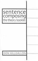 Sentence Composing The Theory Booklet N/A 9780867094503 Front Cover