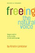 Freeing the Natural Voice Imagery and Art in the Practice of Voice and Language  2006 (Revised) 9780896762503 Front Cover