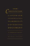 Our Constitution Landmark Interpretations of America's Governing Document N/A 9780985721503 Front Cover