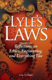 Lyle's Laws Reflections on Ethics, Engineering, and Everything Else N/A 9780988267503 Front Cover