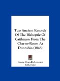 Two Ancient Records of the Bishopric of Caithness From the Charter-Room at Dunrobin (1848) N/A 9781162039503 Front Cover