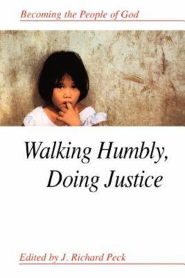 Walking Humbly, Doing Justice Becoming the People of God N/A 9781426740503 Front Cover