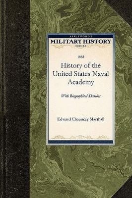 History of the United States Naval Acade  N/A 9781429020503 Front Cover