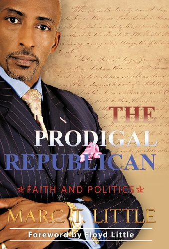 The Prodigal Republican: Faith and Politics  2012 9781449763503 Front Cover