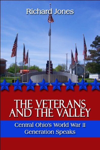 Veterans and the Valley Central Ohio's World War II Generation Speaks  2009 9781608364503 Front Cover