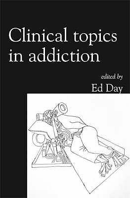Clinical Topics in Addiction   2007 9781904671503 Front Cover