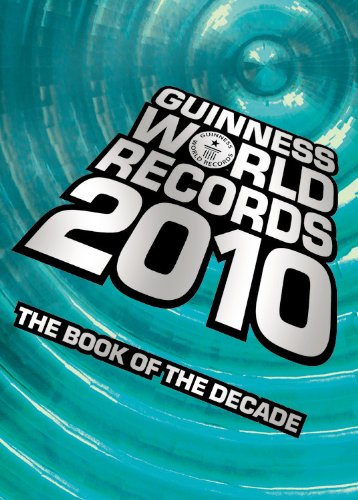 Guinness World Records 2010 Thousands of New Records in the Book of the Decade!  2009 9781904994503 Front Cover