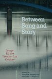 Between Song and Story Essays from the Twenty-First Century N/A 9781932870503 Front Cover